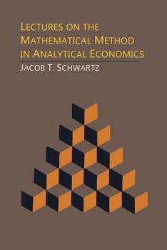 Paperback Lectures on the Mathematical Method in Analytical Economics Book