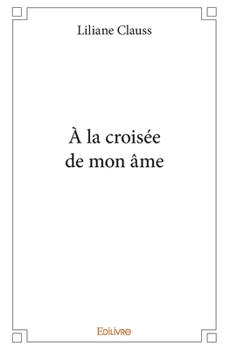 Paperback À la croisée de mon âme [French] Book