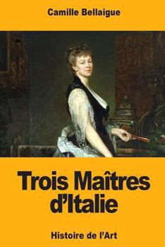 Paperback Trois Maîtres d'Italie [French] Book