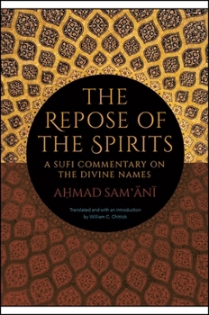 The Repose of the Spirits: A Sufi Commentary on the Divine Names - Book  of the SUNY Series in Islam