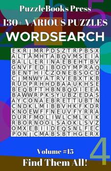 Paperback PuzzleBooks Press Wordsearch 130+ Various Puzzles Volume 15: Find Them All! Book