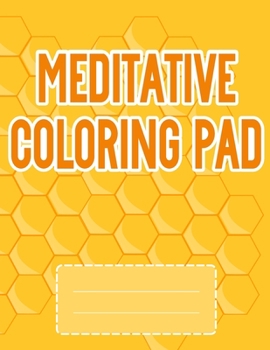 Paperback Meditative Coloring Pad: Beautiful 70 Geometric Coloring Book for Meditation and Relaxing Glossy paperback, size 8.5 x 11 inch Book