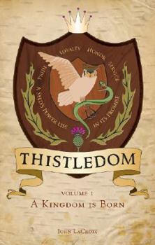 Paperback Thistledom: A Kingdom Is Born Book