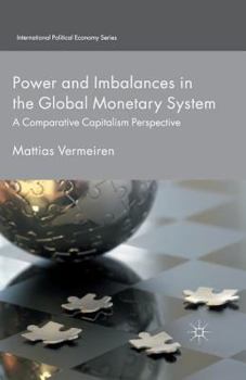 Paperback Power and Imbalances in the Global Monetary System: A Comparative Capitalism Perspective Book