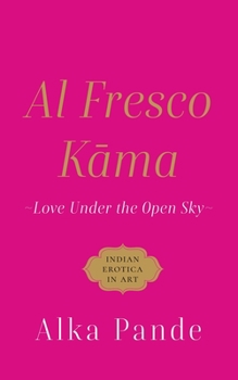 Paperback Al Fresco Kama Love Under the Open Sky Book