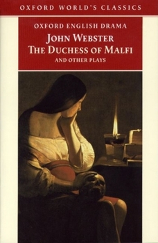 Paperback The Duchess of Malfi and Other Plays: The White Devil; The Duchess of Malfi; The Devil's Law-Case; A Cure for a Cuckold Book