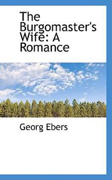 Paperback The Burgomaster's Wife: A Romance Book