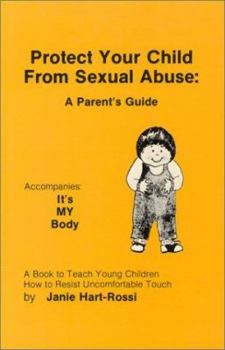 Paperback Protect Your Child from Sexual Abuse: A Parent's Guide Book