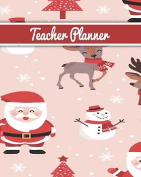 Teacher Planner: Christmas New Year gift Unicorn bear deer santa Inspirational and Motivational Gift Idea for Teacher! The Ultimate Teacher Planner as Teacher Appreciation Gifts