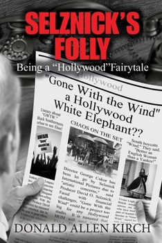 Paperback Selznick's Folly: Being a Hollywood Fairytale Book