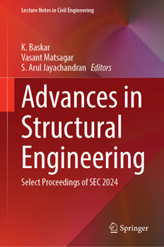 Advances in Structural Engineering: Select Proceedings of SEC 2024 (Lecture Notes in Civil Engineering, 859)