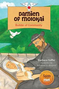 Damien of Molokai: Builder of Community: Builder of Community