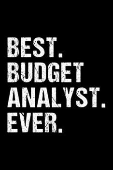 Paperback Best. Budget Analyst. Ever.: Dot Grid Journal, Diary, Notebook, 6x9 inches with 120 Pages. Book