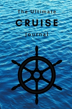 Paperback Ultimate Cruise Ship Journal: Detailed Memory Book for Cruises Book