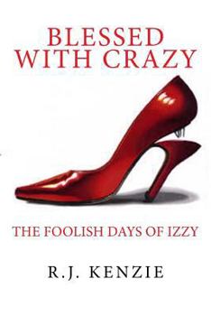 Paperback Blessed With Crazy: The Foolish Life of One Sinner Saved Book