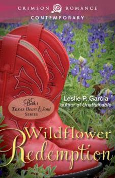 Wildflower Redemption (Texas Heart & Soul, #1) - Book #1 of the Texas Heart & Soul