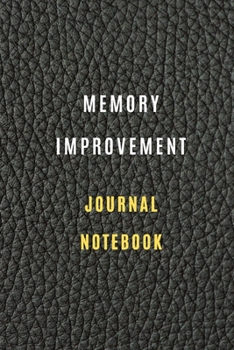 Paperback Memory Improvement Notebook 105 pages 6*9 How to Improve your Memory: : Memory Training Super Skills, Accelerated Learning & Memory Improvement To Lea Book