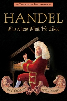 Paperback Handel, Who Knew What He Liked: Candlewick Biographies Book