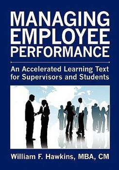 Paperback Managing Employee Performance: An Accelerated Learning Text for Supervisors and Students Book
