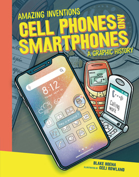 Library Binding Cell Phones and Smartphones: A Graphic History Book