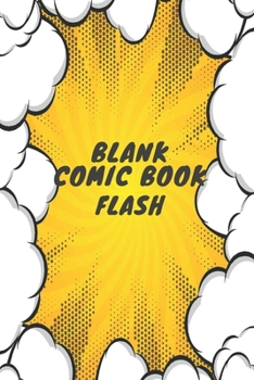 Paperback Blank Comic Book flash: Blank Comic Book flash Lovers / Write and Draw Your Own Comics flash Gift, Variety of Templates for Creative (Comic Sk Book