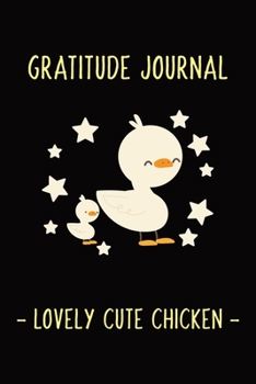 Paperback Lovely Cute Chicken Gratitude and Affirmation Journal Kids: Journal Writing Prompts With Affirmation - Develop Positivity Happiness in Young Children Book