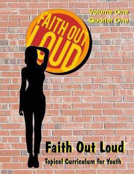 Paperback Faith Out Loud - Volume 1, Quarter 1 Book