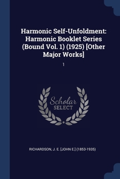 Paperback Harmonic Self-Unfoldment: Harmonic Booklet Series (Bound Vol. 1) (1925) [Other Major Works]: 1 Book