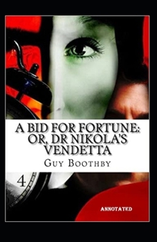 Paperback A Bid for Fortune or Dr Nikolas Vendetta Annotated Book