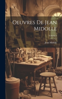 Hardcover Oeuvres De Jean Midolle; Volume 2 Book