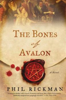 The Bones of Avalon - Book #1 of the John Dee Papers
