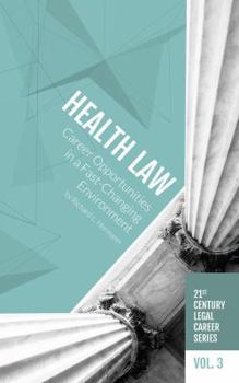 Paperback Health Law: Career Opportunities in a Fast-Changing Environment (21st Century Legal Career Series) Book