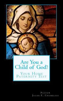 Paperback Are You a Child of God?: Your Home Paternity Test Book