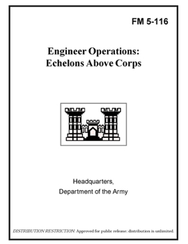 Paperback FM 5-116 Engineer Operations: Echelons Above Corps Book