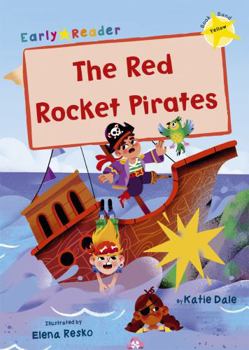 Paperback The Red Rocket Pirates: (Yellow Early Reader) Book