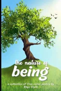 Paperback The Nature of Being: A collection of free verse poetry Book