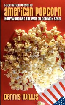 Paperback American Popcorn: Hollywood and the War on Common Sense Book