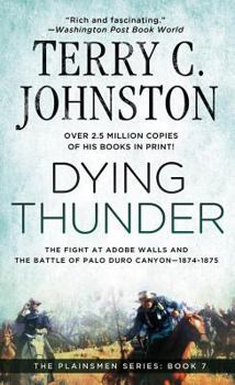 Mass Market Paperback Dying Thunder: The Battle of Adobe Walls & Palo Canyon, 1874 Book