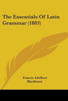 Paperback The Essentials Of Latin Grammar (1883) Book