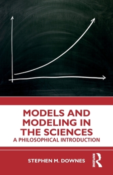 Paperback Models and Modeling in the Sciences: A Philosophical Introduction Book