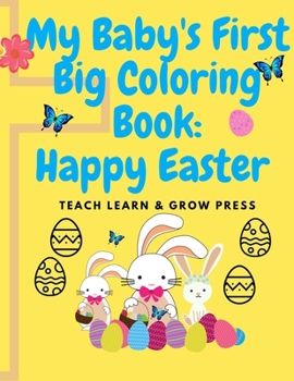 Paperback My Baby's First Big Coloring Book: Happy Easter Book