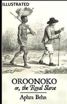 Paperback Oroonoko: or, the Royal Slave ILLUSTRATED Book
