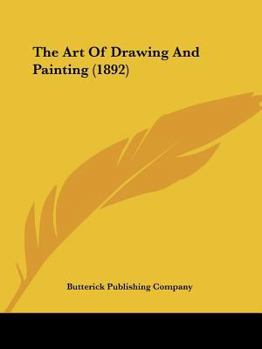 Paperback The Art Of Drawing And Painting (1892) Book