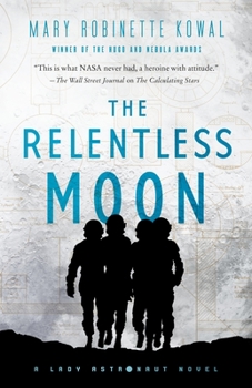 Hardcover The Relentless Moon: A Lady Astronaut Novel Book