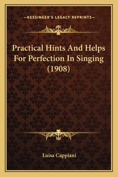 Paperback Practical Hints And Helps For Perfection In Singing (1908) Book