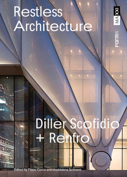 Paperback Restless Architecture: Diller Scofidio + Renfro Book