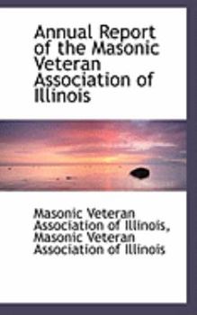 Paperback Annual Report of the Masonic Veteran Association of Illinois Book