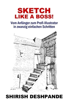 Hardcover Sketch like a Boss!: Vom Anf?nger zum Profi-Illustrator in zwanzig einfachen Schritten [German] Book