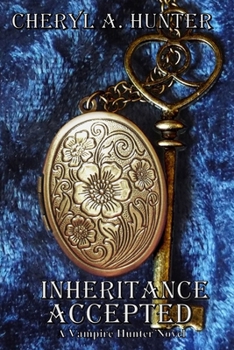 Inheritance Accepted - Book #2 of the Vampire Hunter