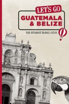 Paperback Let's Go Guatemala & Belize: The Student Travel Guide Book